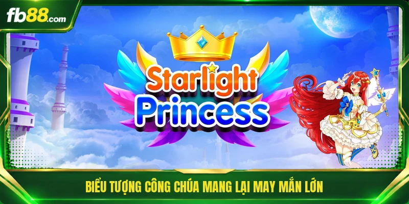 Biểu tượng công chúa mang lại may mắn lớn