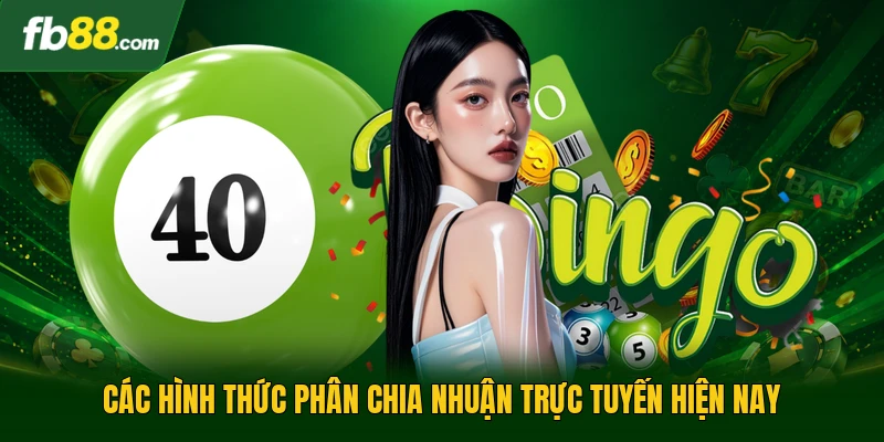 Các hình thức phân chia nhuận trực tuyến hiện nay