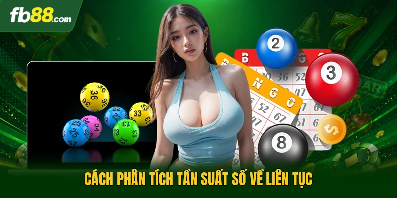 Thống Kê Lô Rơi Từ Đề - Phương Pháp Soi Cầu Hiệu Quả Cao 2 Cách phân tích tần suất số về liên tục