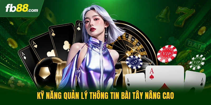 Kỹ năng quản lý thông tin bài tây nâng cao