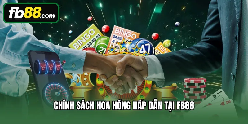 Chính sách hoa hồng hấp dẫn tại FB88