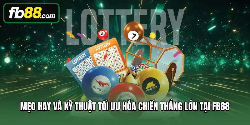 Mẹo hay và kỹ thuật tối ưu hóa chiến thắng lớn tại FB88