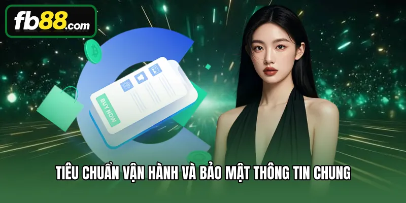 Tiêu chuẩn vận hành và bảo mật thông tin chung