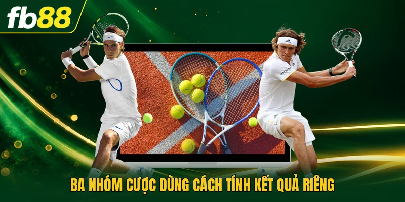 Ba nhóm cược dùng cách tính kết quả riêng