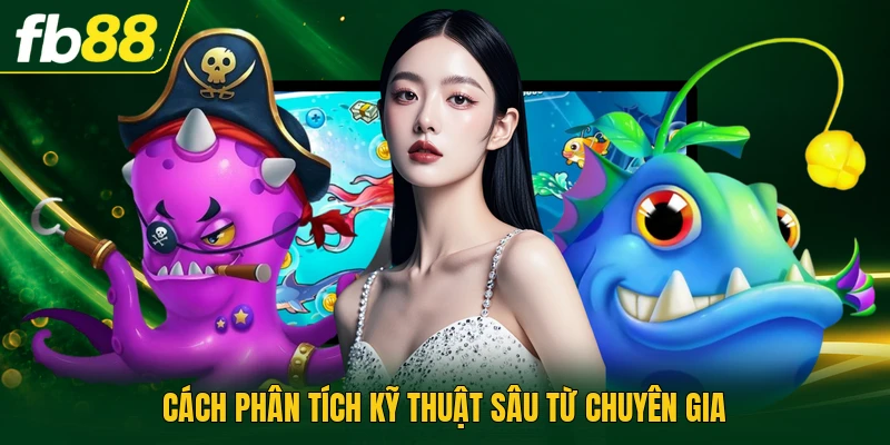 Cách phân tích kỹ thuật sâu từ chuyên gia