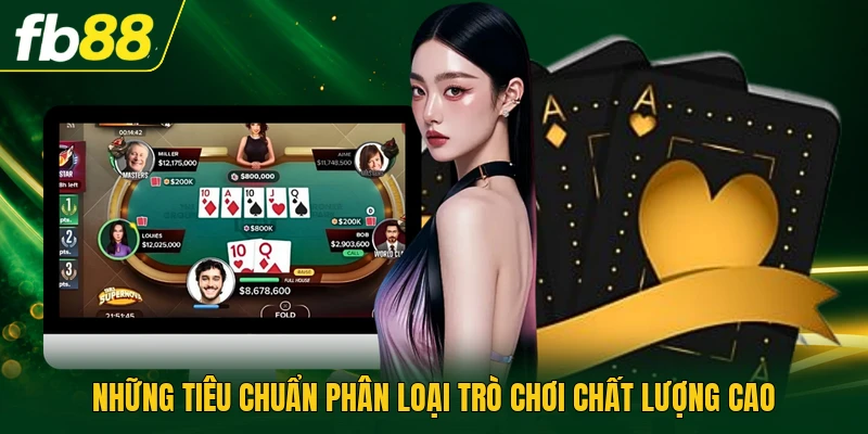 Những tiêu chuẩn phân loại trò chơi chất lượng cao
